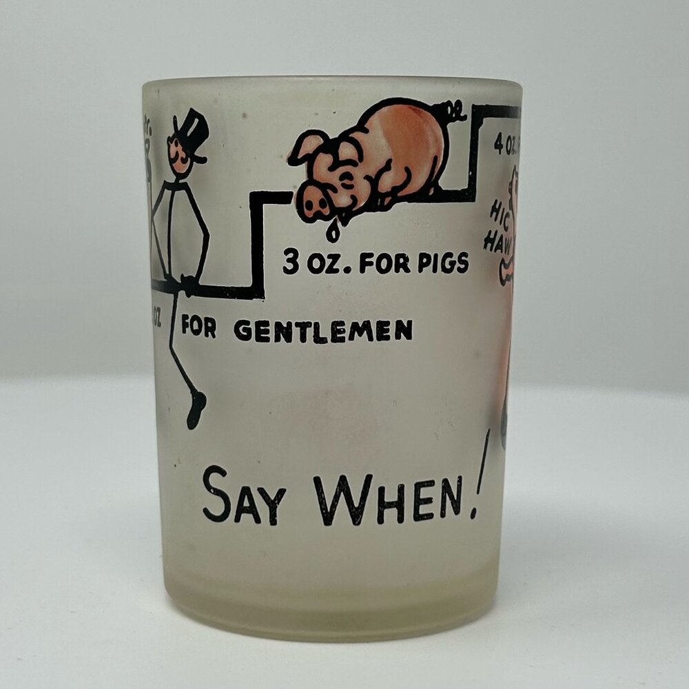 Vintage "Say When" Liquor Shot Glass Gag Gift
